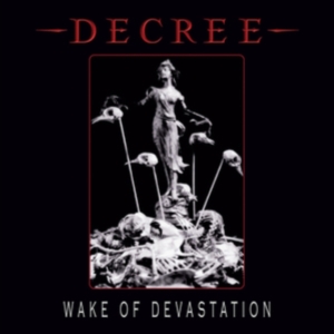Decree - Wake Of Devastation (White Vinyl) in the group OTHER / Övrigt / at Bengans Skivbutik AB (3339802)