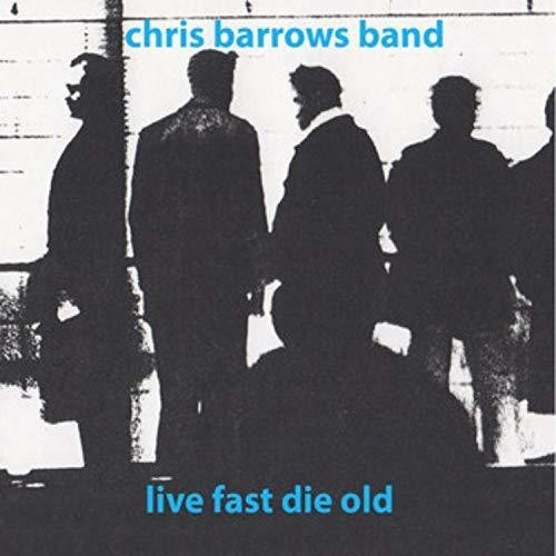 Barrows Chris - Live Fast Die Old in the group VINYL / Rock at Bengans Skivbutik AB (3339825)