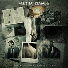All That Remains - Victim Of The New Disease in the group CD / New releases / Rock at Bengans Skivbutik AB (3339899)