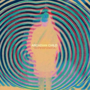Arcadian Child - Superfonica in the group CD / Upcoming releases / Rock at Bengans Skivbutik AB (3339902)