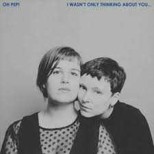 Oh Pep! - I Wasn't Only Thinking About You in the group VINYL / Pop at Bengans Skivbutik AB (3339910)