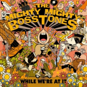 Mighty Mighty Bosstones The - While We're At It in the group OTHER / Övrigt /  at Bengans Skivbutik AB (3365901)