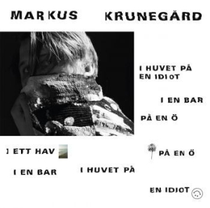 Markus Krunegård - I Huvet På En Idiot I En Bar ... in the group OTHER / -Start CD at Bengans Skivbutik AB (3376162)