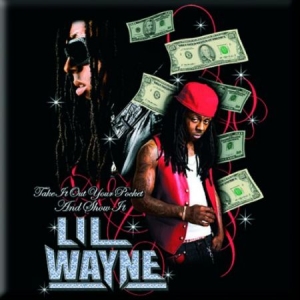 LIL WAYNE - FRIDGE MAGNET: TAKE IT OUT YOUR POCKET in the group OTHER / Merchandise / New items at Bengans Skivbutik AB (3430666)