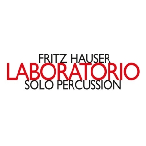 Hauser Fritz - Laboratorio: Solo Percussion in the group CD / New releases / Classical at Bengans Skivbutik AB (3460843)