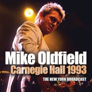 Oldfield Mike - Carnegie Hall 1993 (Live Broadcast) in the group CD / Pop at Bengans Skivbutik AB (3462342)