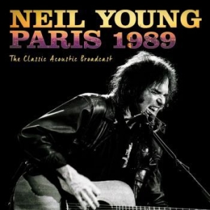 Neil Young - Paris 1989 (Broadcast) in the group Minishops / Neil Young at Bengans Skivbutik AB (3462346)