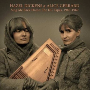Dickens Hazel & Alice Gerrard - Sing Me Back Home:Dc Tapes 65-69 in the group VINYL / Country at Bengans Skivbutik AB (3463486)
