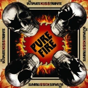Blandade Artister - Pure Fire - The Ultimate Kiss Tribu in the group CD / Rock at Bengans Skivbutik AB (3463495)