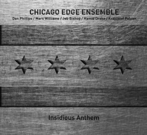 Chicago Edge Ensemble - Insidious Anthem in the group CD / New releases / Jazz/Blues at Bengans Skivbutik AB (3464087)