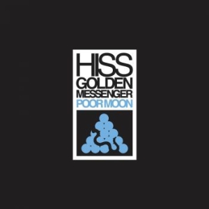 Hiss Golden Messenger - Poor Moon (Re-Issue) in the group CD / New releases / Worldmusic at Bengans Skivbutik AB (3464487)
