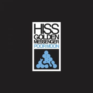 Hiss Golden Messenger - Poor Moon (Re-Issue) in the group CD / Svensk Folkmusik at Bengans Skivbutik AB (3464487)
