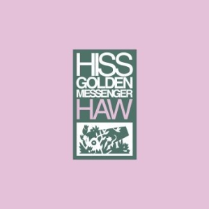 Hiss Golden Messenger - Haw (Re-Issue) in the group CD / Svensk Folkmusik at Bengans Skivbutik AB (3464488)