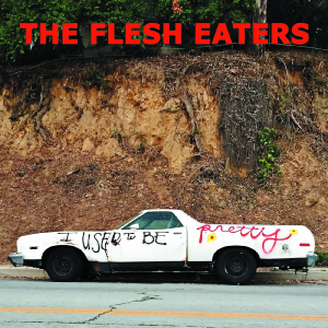 Flesh Eaters - I Used To Be Pretty in the group OUR PICKS / Blowout / Blowout-LP at Bengans Skivbutik AB (3464531)