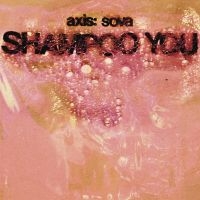 Axis: Sova - Shampoo You in the group VINYL / Pop-Rock at Bengans Skivbutik AB (3464545)