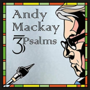 Mackay Andy - 3Psalms in the group OTHER / Övrigt /  at Bengans Skivbutik AB (3464564)