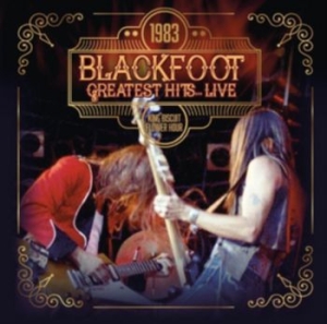 Blackfoot - Greatest Hits...Live 1983 in the group CD at Bengans Skivbutik AB (3466375)