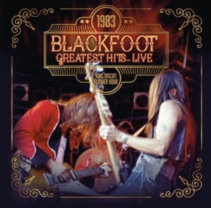 Blackfoot - Greatest Hits...Live 1983 in the group CD / Pop-Rock at Bengans Skivbutik AB (3466375)