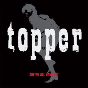 Topper - Are We All Damned in the group CD / Rock at Bengans Skivbutik AB (3467491)
