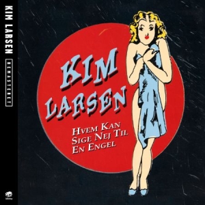 Kim Larsen - Hvem Kan Sige Nej Til En Engel in the group CD / Dansk Musik,Pop-Rock at Bengans Skivbutik AB (3468698)