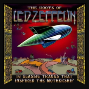 Various Artists - The Roots Of Led Zeppelin in the group CD / Pop-Rock at Bengans Skivbutik AB (3469932)