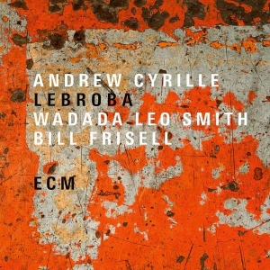 Cyrille Andrew Smith Wadada Leo - Lebroba in the group CD / New releases / Jazz/Blues at Bengans Skivbutik AB (3470027)