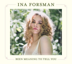 Forsman Ina - Been Meaning To Tell You in the group CD / CD Blues-Country at Bengans Skivbutik AB (3472250)