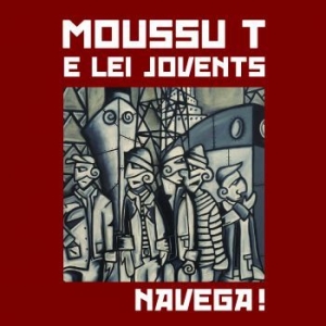 Moussu T E Lei Jovents - Navega! in the group CD / Elektroniskt at Bengans Skivbutik AB (3472287)