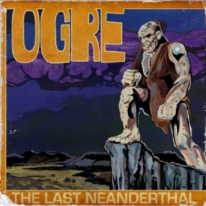 Ogre - Last Neanderthal in the group VINYL / Hårdrock/ Heavy metal at Bengans Skivbutik AB (3473095)