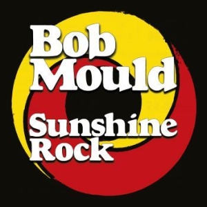 Bob Mould - Sunshine Rock in the group OUR PICKS / Album Of The Year 2019 / Årsbästa 2019 Kerrang at Bengans Skivbutik AB (3474380)