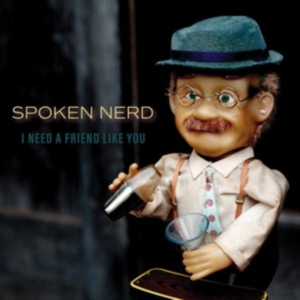 Spoken Nerd - I Need A Friend Like You in the group OTHER / Övrigt / at Bengans Skivbutik AB (3476045)