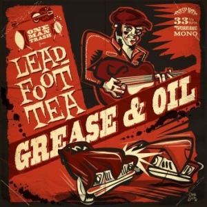 Leadfoot Tea - Grease & Oil in the group VINYL / Pop at Bengans Skivbutik AB (3476840)