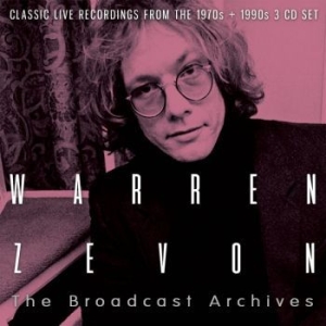 Zevon Warren - Broadcast Archives The (3 Cd) in the group CD / Pop at Bengans Skivbutik AB (3477425)