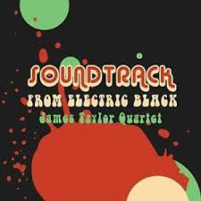 James Taylor Quartet - Soundtrack From Electric Black in the group CD / New releases / RNB, Disco & Soul at Bengans Skivbutik AB (3477557)