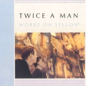 Twice A Man - Works On Yellow in the group CD / Pop at Bengans Skivbutik AB (3478176)