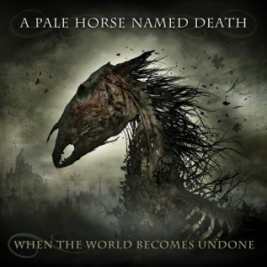 A Pale Horse Named Death - When The World Becomes Undone in the group CD / Hårdrock/ Heavy metal at Bengans Skivbutik AB (3487803)