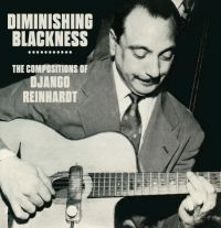 Reinhardt Django - Diminishing BlacknessCompositions in the group CD / Jazz at Bengans Skivbutik AB (3487825)