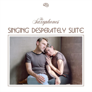 Saxophones - Singing Desperately Suite in the group OUR PICKS / Weekly Releases /  / POP /  ROCK at Bengans Skivbutik AB (3487853)
