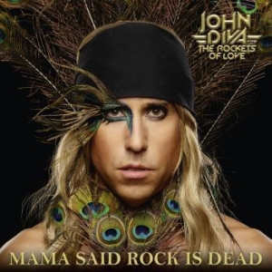 John Diva & Rockets Of Love - Mama Said Rock Is Dead in the group CD / Hårdrock at Bengans Skivbutik AB (3488224)