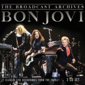 Bon Jovi - Broadcast Archives The (3 Cd) in the group Minishops / Bon Jovi at Bengans Skivbutik AB (3489047)