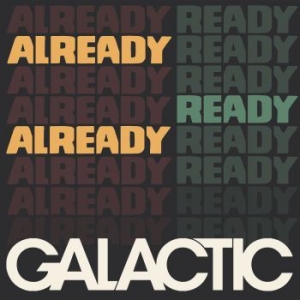 Galactic - Already Ready Already in the group CD / Pop-Rock at Bengans Skivbutik AB (3489598)