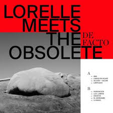 Lorelle Meets The Obsolete - De Facto in the group OUR PICKS / Stocksale / CD Sale / CD POP at Bengans Skivbutik AB (3490753)
