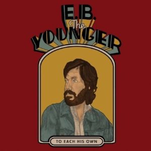 E.B. The Younger - To Each His Own in the group OUR PICKS / Weekly Releases / Week 10 / Vinyl Week 10 / POP /  ROCK at Bengans Skivbutik AB (3490758)