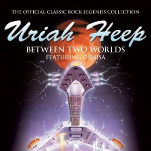 Uriah Heep - Between Two Worlds in the group Minishops / Uriah Heep at Bengans Skivbutik AB (3492086)