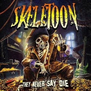 Skeletoon - They Never Say Die in the group CD / New releases / Hardrock/ Heavy metal at Bengans Skivbutik AB (3492514)