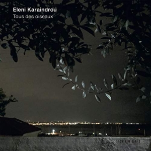 Karaindrou Eleni - Tous Des Oiseaux in the group CD / Upcoming releases / Classical at Bengans Skivbutik AB (3492531)