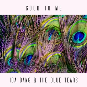 Ida Bang & The Blue Tears - Good To Me in the group CD / CD Blues-Country at Bengans Skivbutik AB (3493961)