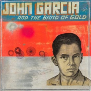 Garcia John - John Garcia & The Band Of Gold - Di in the group CD / CD Popular at Bengans Skivbutik AB (3494224)