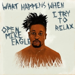 Open Mike Eagle - What Happens When I Try To Relax in the group VINYL / Vinyl RnB-Hiphop at Bengans Skivbutik AB (3494270)