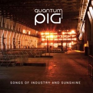 Quantum Pig - Songs Of Industry And Sunshine in the group CD / Rock at Bengans Skivbutik AB (3494305)
